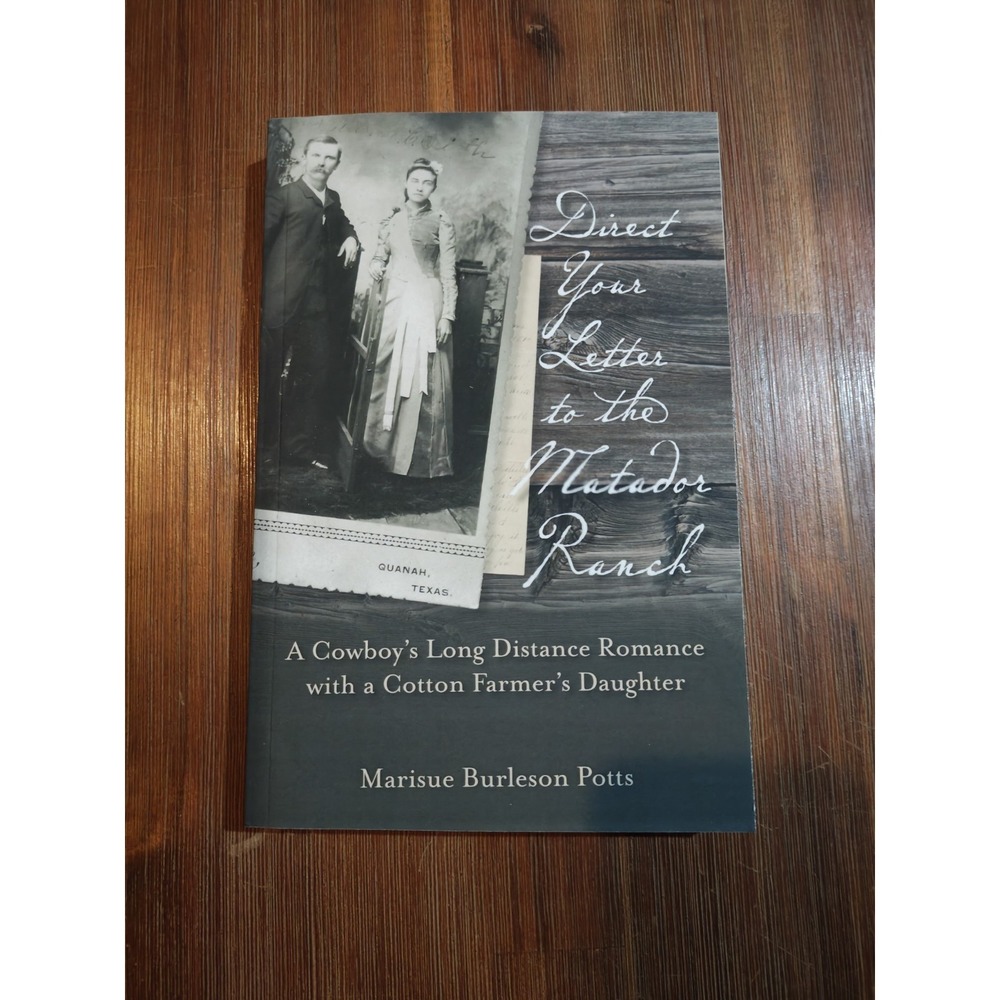 Direct Your Letter to the Matador Ranch: A Cowboy's... 9781735660554